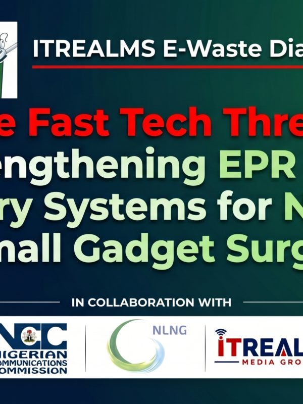 E-Waste Dialogue 2026: NCC, NLNG Drum Support for ITREALMS Multi-Stakeholder Forum